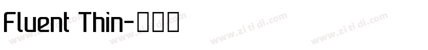 Fluent Thin字体转换 Fluent Thin字体转换